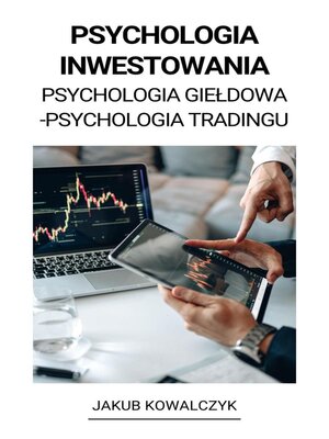 cover image of Psychologia Inwestowania (Psychologia Giełdowa--Psychologia Tradingu)